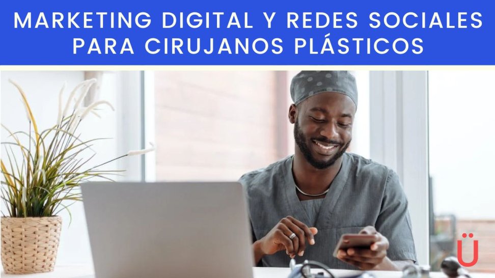 Marketing Digital y Redes Sociales para Cirujanos Plásticos